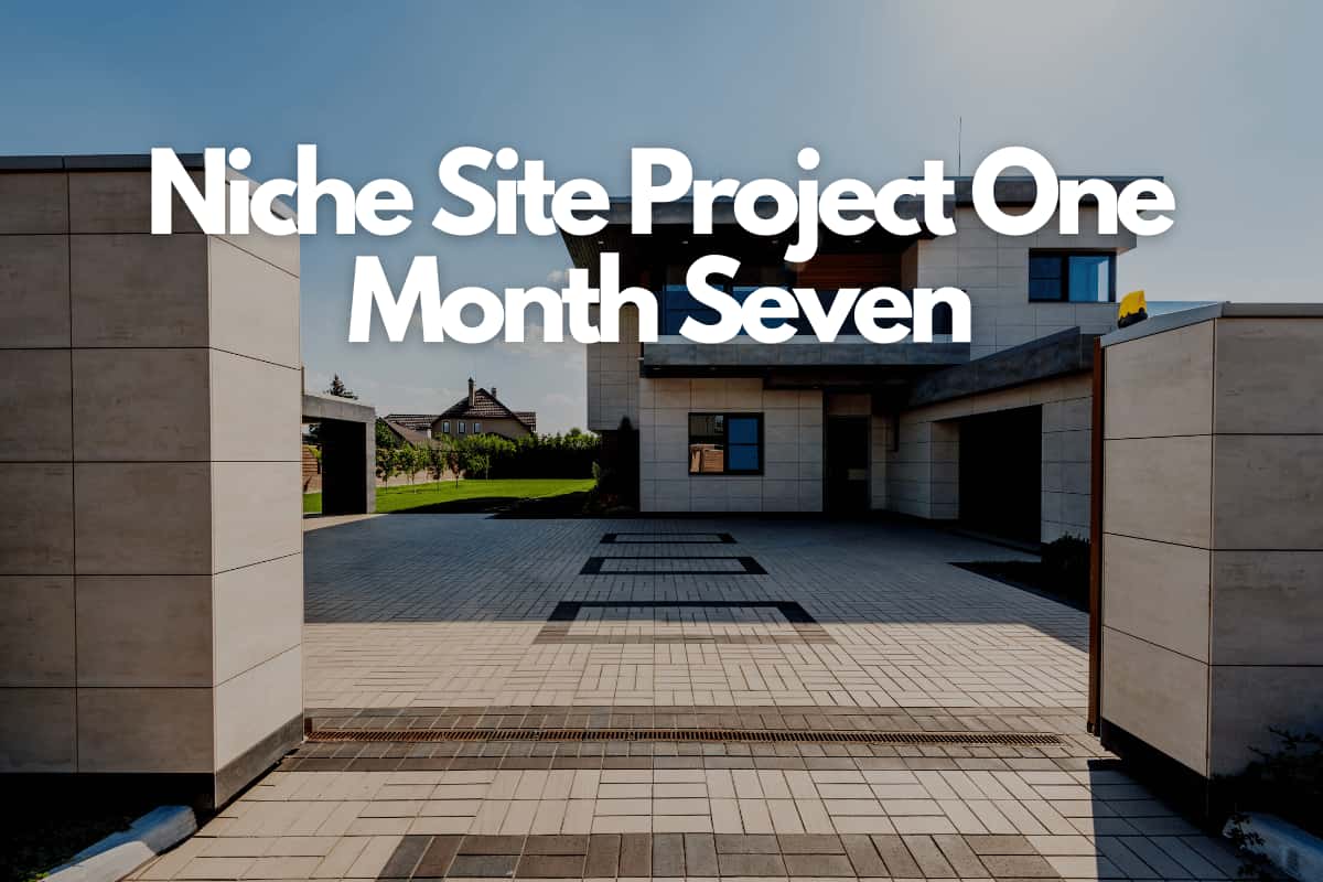 niche site project one - month seven income report