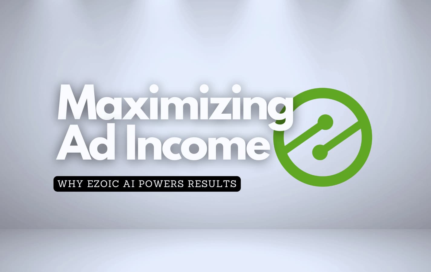 Ezoic logo against a white background with the text talking about maximizing ad income using Ezoic