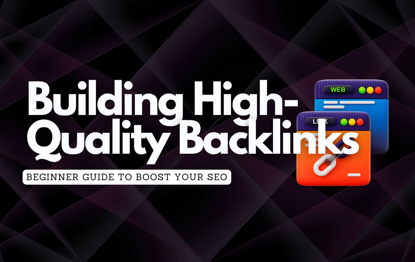 web links image against a dark background with the text overlay about building high quality backlinks to grow your business