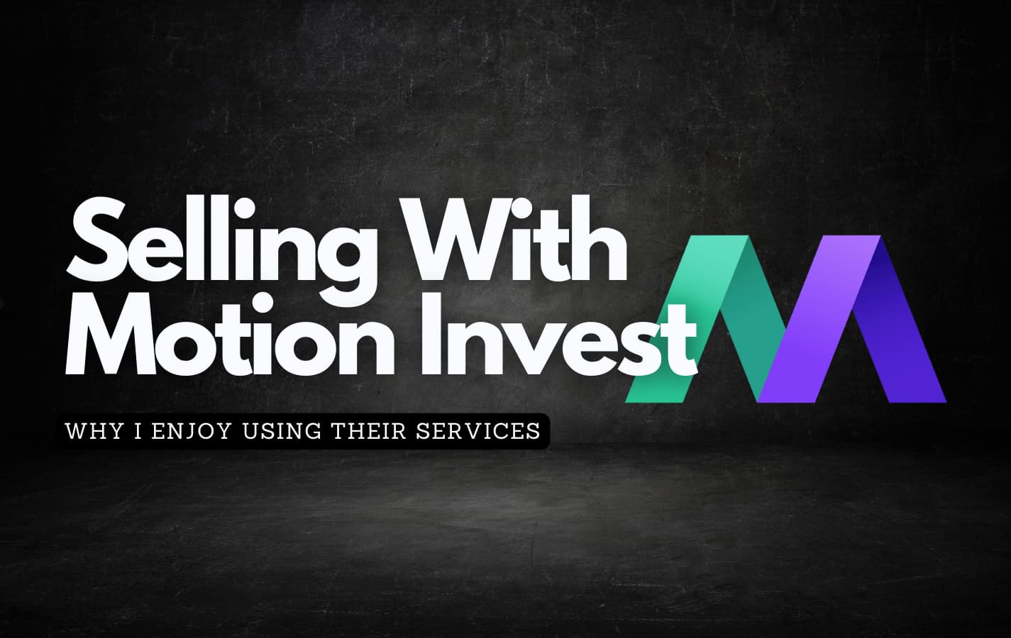 Motion Invest logo against a dark background with the text talking about whether selling on motion invest is worth the time