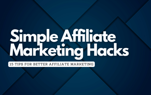 blue designed background with the text overlay about affiliate marketing hacks