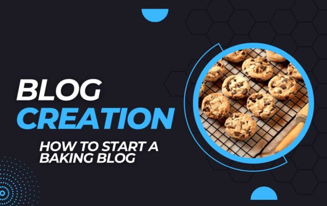 How To Start A Baking Blog