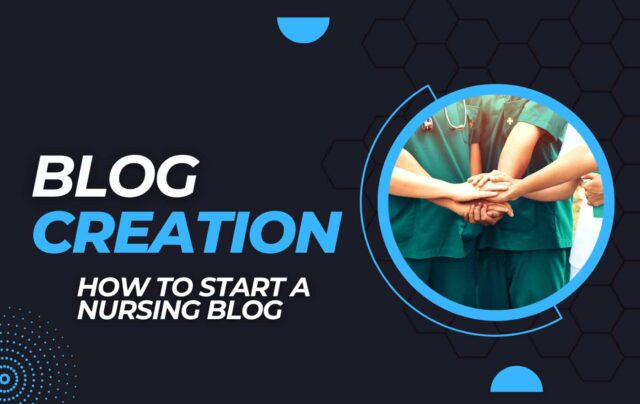 How To Start A Nursing Blog