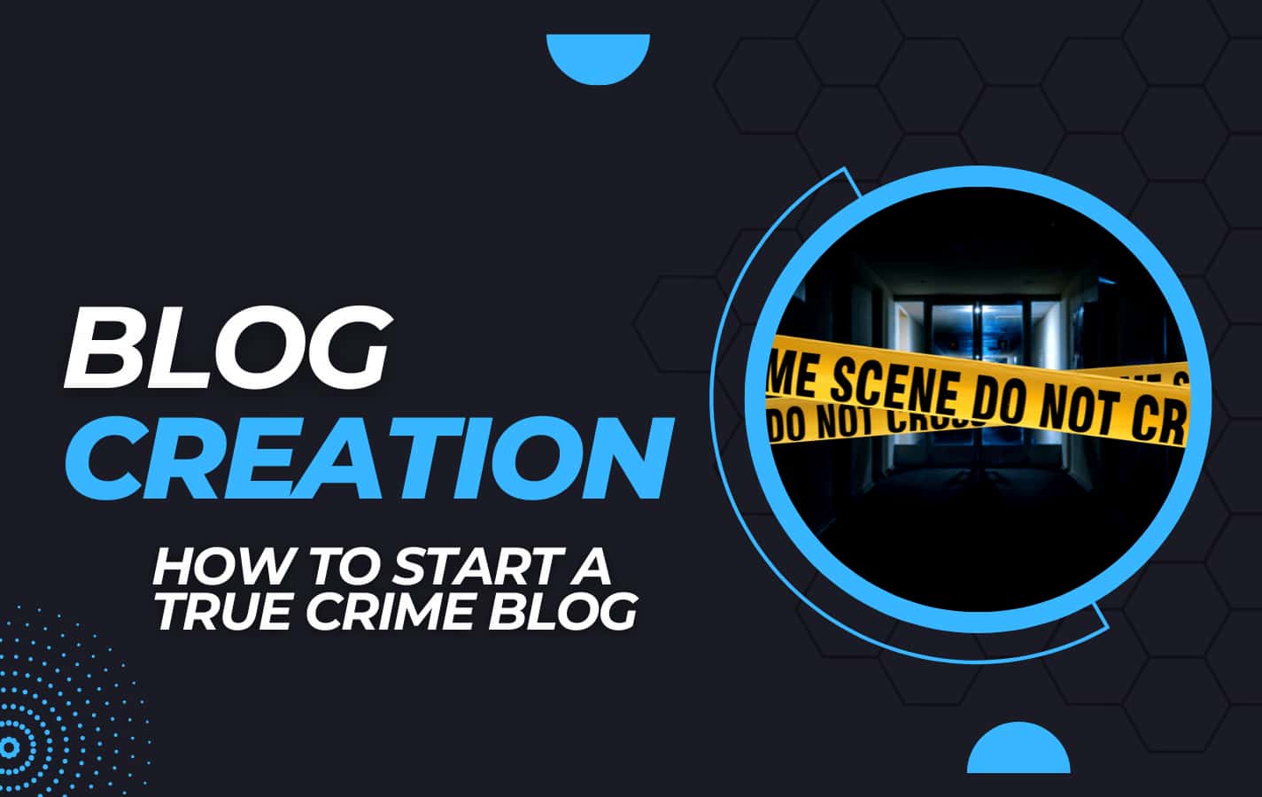 How To Start A True Crime Blog